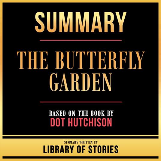 Summary - The Butterfly Garden