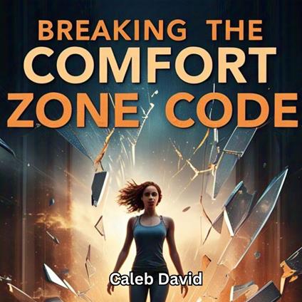 Breaking the Comfort Zone