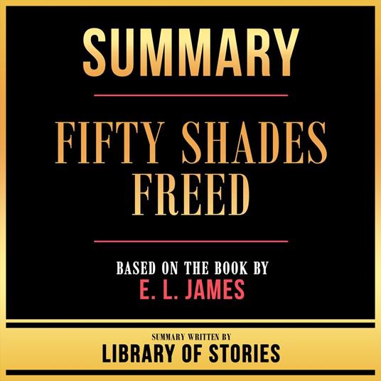 Summary - Fifty Shades Freed