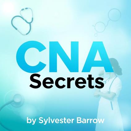 CNA Secrets: Your Quick Guide to Conquer the Exam