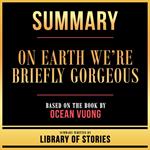 Summary - On Earth We’re Briefly Gorgeous