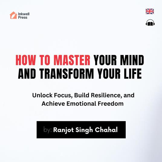 How to Master Your Mind and Transform Your Life