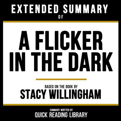 Extended Summary - A Flicker In The Dark