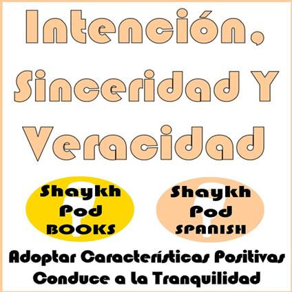 Intención, Sinceridad Y Veracidad