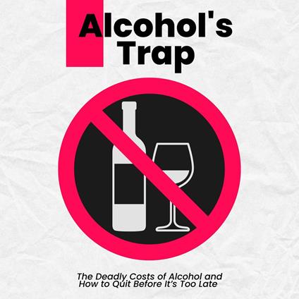 Alcohol's Trap