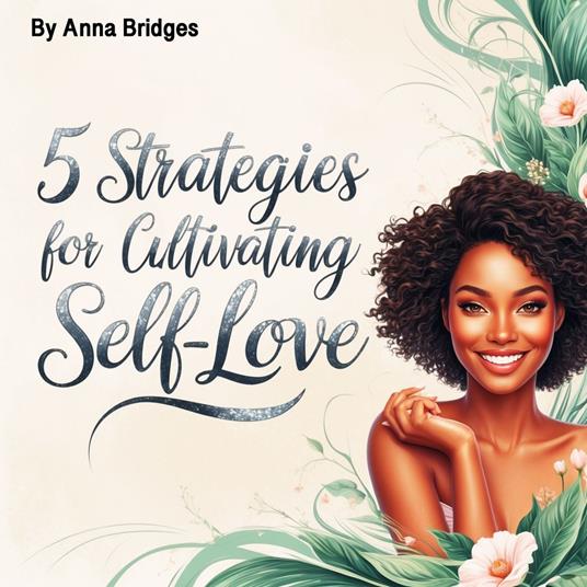5 Strategies for Cultivating Self-Love