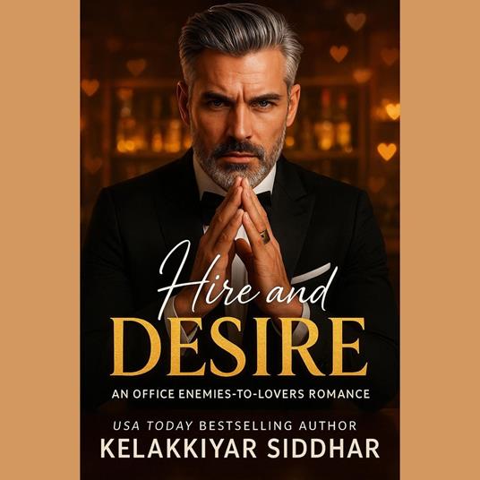Hire and Desire: An Office Enemies-to-Lovers Romance
