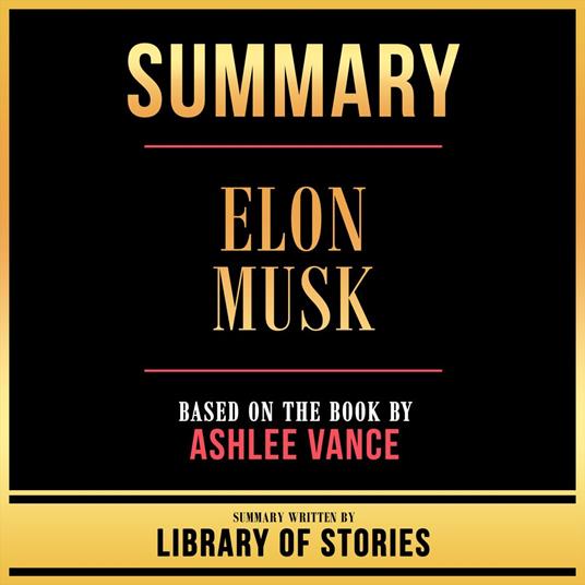 Summary - Elon Musk