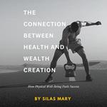 Connection Between Health and Wealth Creation, The