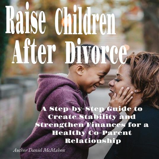 Raise Children After Divorce