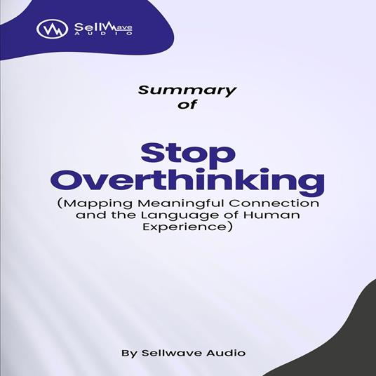 Summary of Stop Overthinking