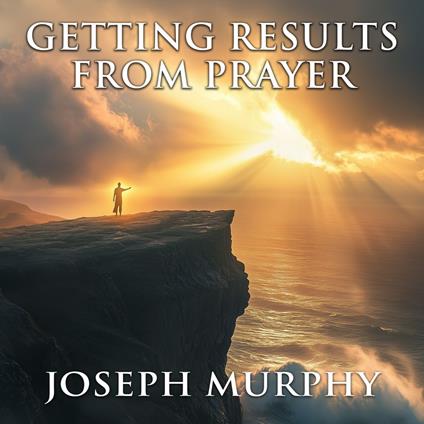 Getting Results From Prayer