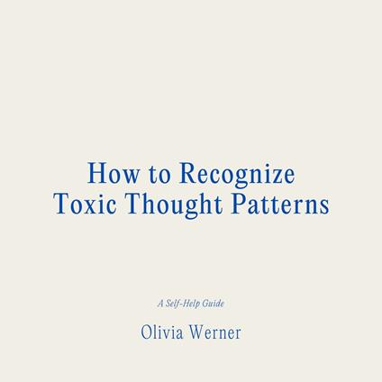 How to Recognize Toxic Thought Patterns