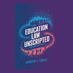 Education Law Unscripted: Where Rights Meet Reality