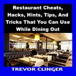 Restaurant Cheats, Hacks, Hints, Tips, And Tricks That You Can Use While Dining Out