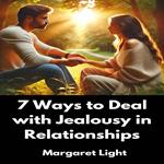 7 Ways to Deal with Jealousy in Relationships