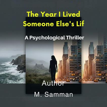 Year I Lived Someone Else's Life, The