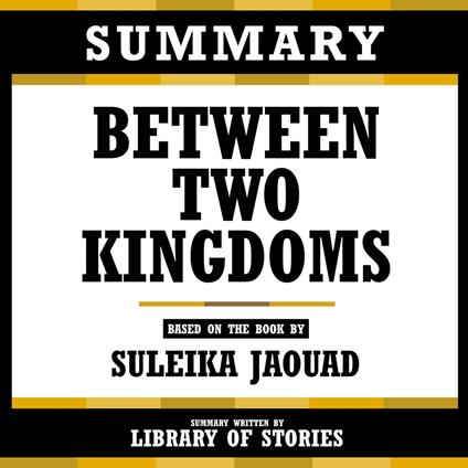 Summary - Between Two Kingdoms