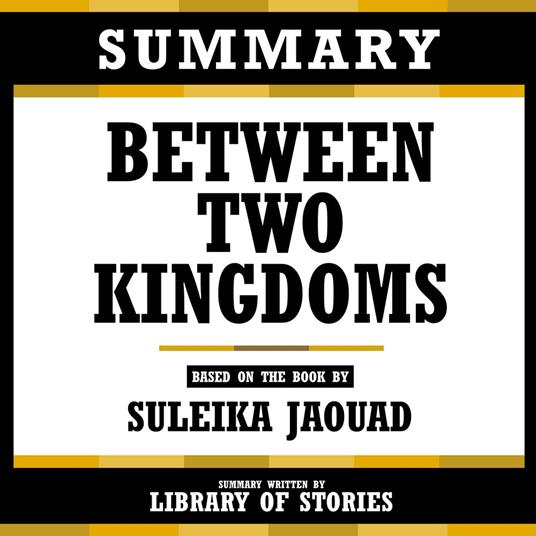 Summary - Between Two Kingdoms