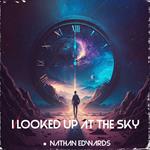I Looked Up At The Sky