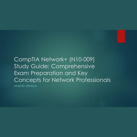CompTIA Network+ (N10-009) Study Guide: