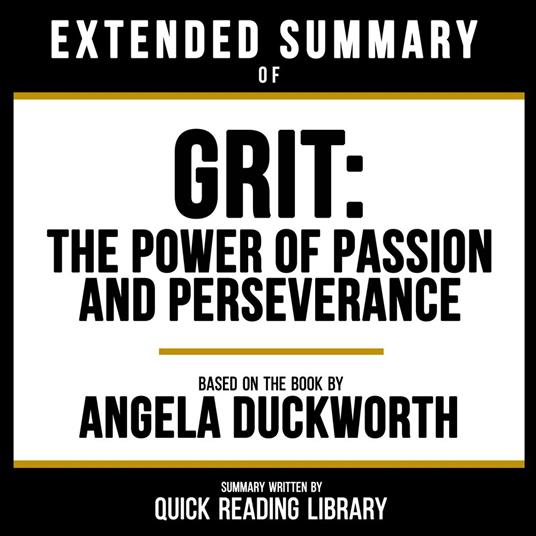 Extended Summary - Grit - The Power Of Passion And Perseverance