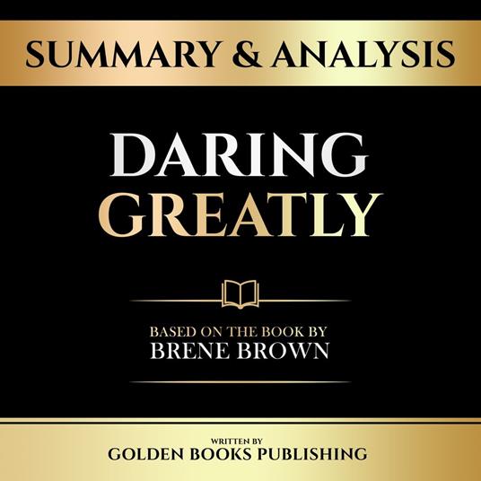 Summary & Analysis - Daring Greatly