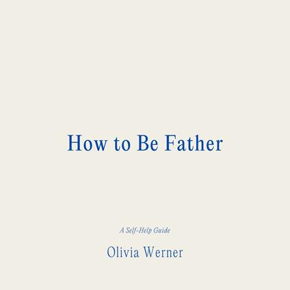 How to Be Father