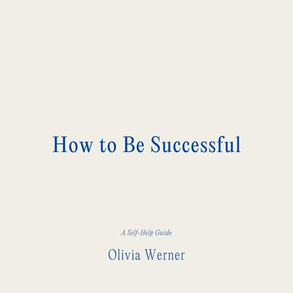 How to Be Successful