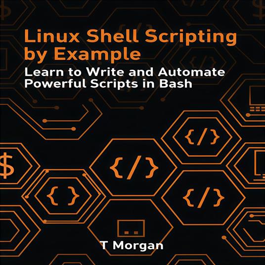 Linux Shell Scripting by Example