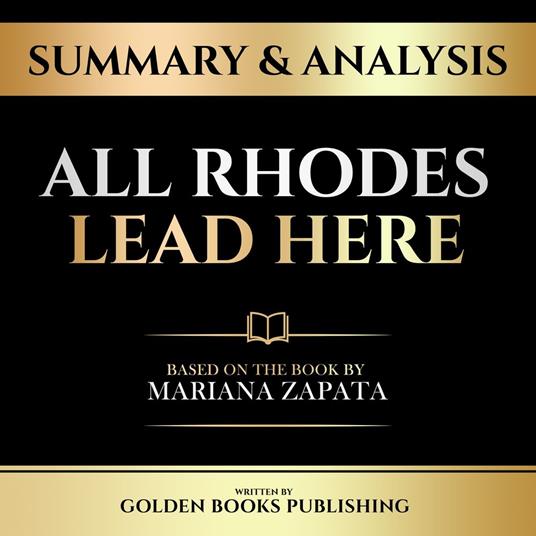 Summary & Analysis - All Rhodes Lead Here