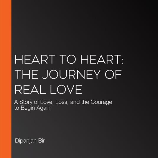 Heart to Heart: The Journey of Real Love