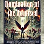 Domination of the Accursed