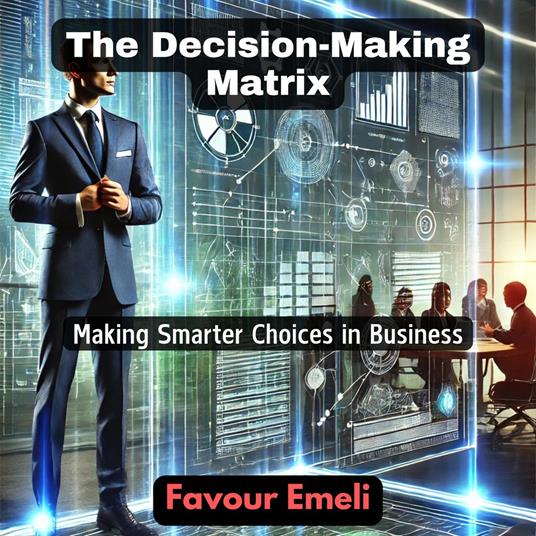 Decision-Making Matrix, The