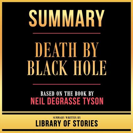 Summary - Death By Black Hole