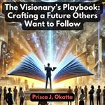 Visionary’s Playbook, The