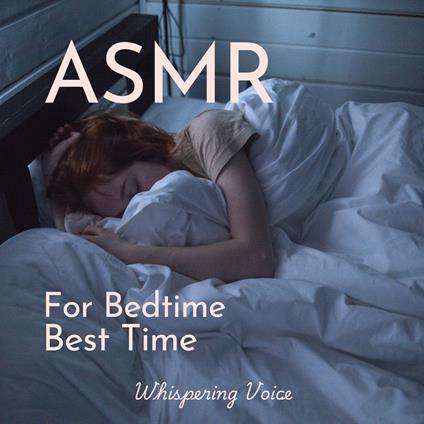 ASMR For Bedtime Best Time