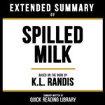 Extended Summary - Spilled Milk