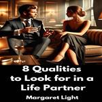 8 Qualities to Look for in a Life Partner