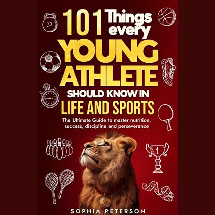 101 Things every young athlete should know in life and sports
