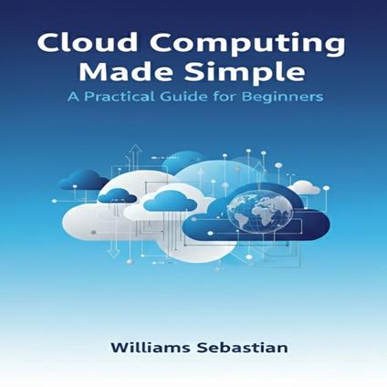 Cloud Computing Made Simple
