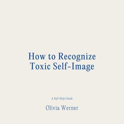 How to Recognize Toxic Self-Image