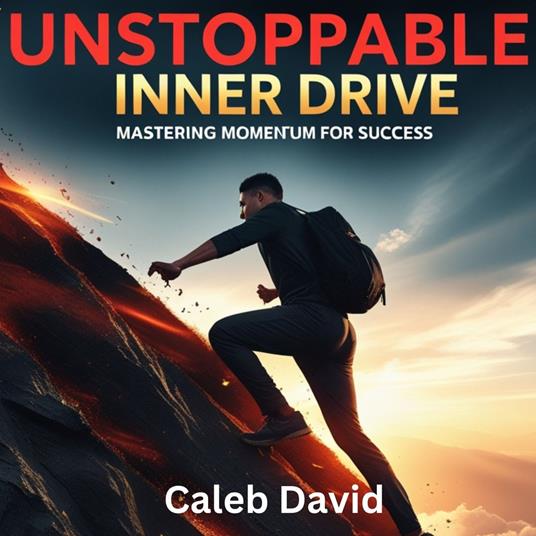 Unstoppable Inner Drive