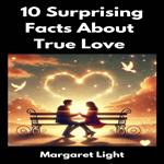 10 Surprising Facts About True Love