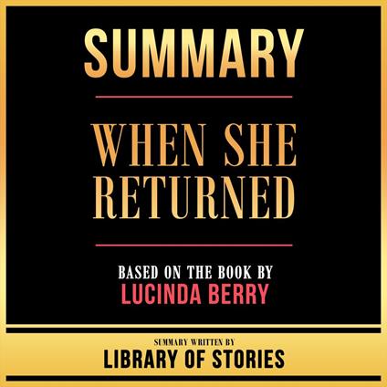 Summary - When She Returned