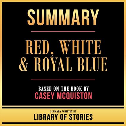Summary - Red, White & Royal Blue