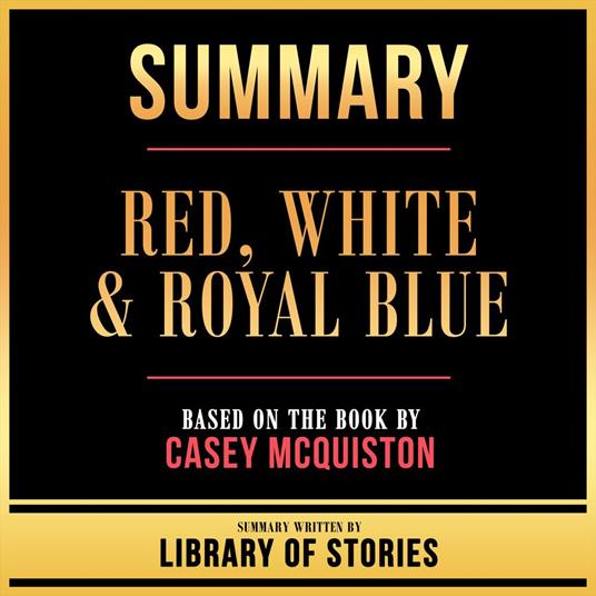 Summary - Red, White & Royal Blue