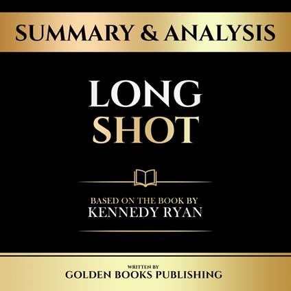 Summary & Analysis - Long Shot