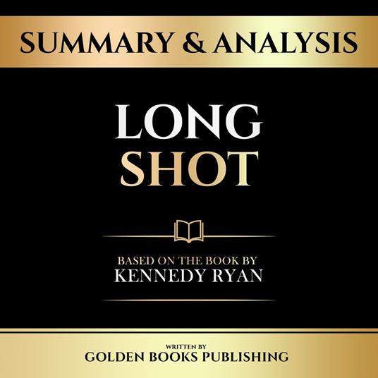 Summary & Analysis - Long Shot