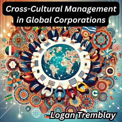 Cross-Cultural Management in Global Corporations